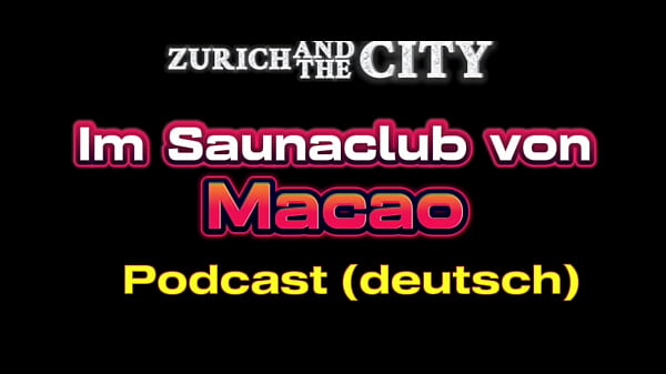 Ngentot Di Saunaclub Macao (china) – Podcast Xxx Berbahasa Jerman Yang Bikin Muncrat
